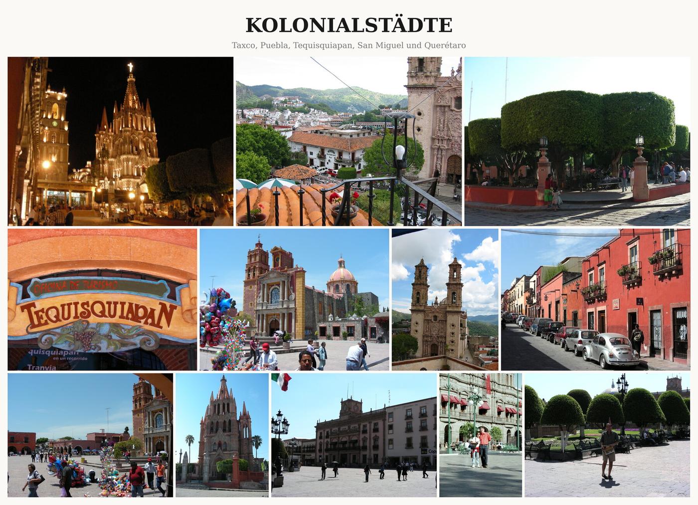 Fotocollage Kolonialstaedte: Taxco, Puebla, Tequisquiapan, San Miguel und Queretaro